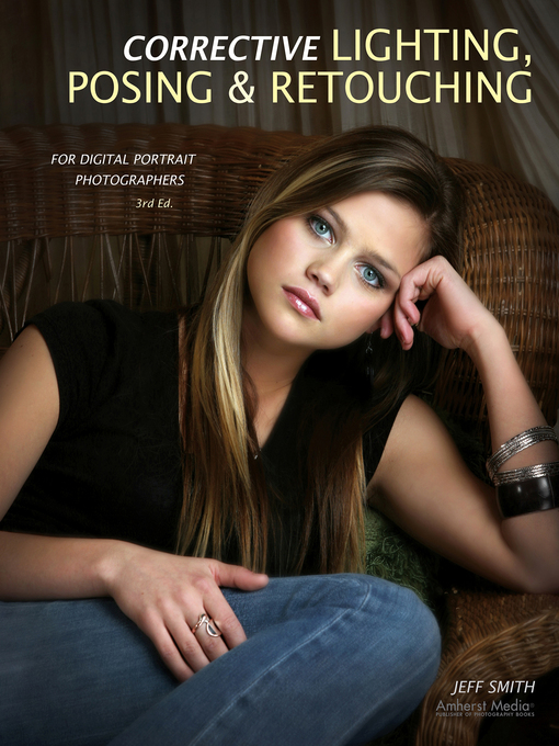Title details for Corrective Lighting, Posing & Retouching for Digital Portrait Photographers by Jeff Smith - Available
